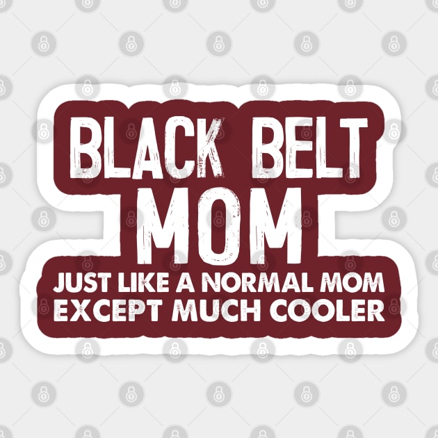 Black Belt Mom - Awesome Mom Fighter Gift Sticker by DankFutura